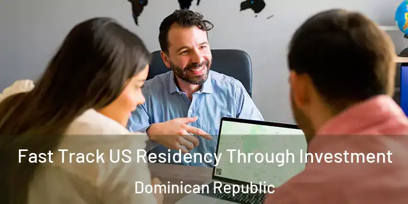  Fast Track US Residency Through Investment Dominican Republic