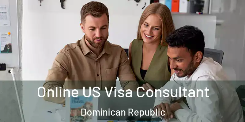  Online US Visa Consultant Dominican Republic