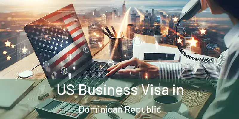  US Business Visa in Dominican Republic