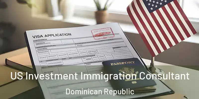  US Investment Immigration Consultant Dominican Republic