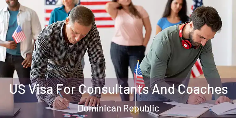 US Visa For Consultants And Coaches Dominican Republic