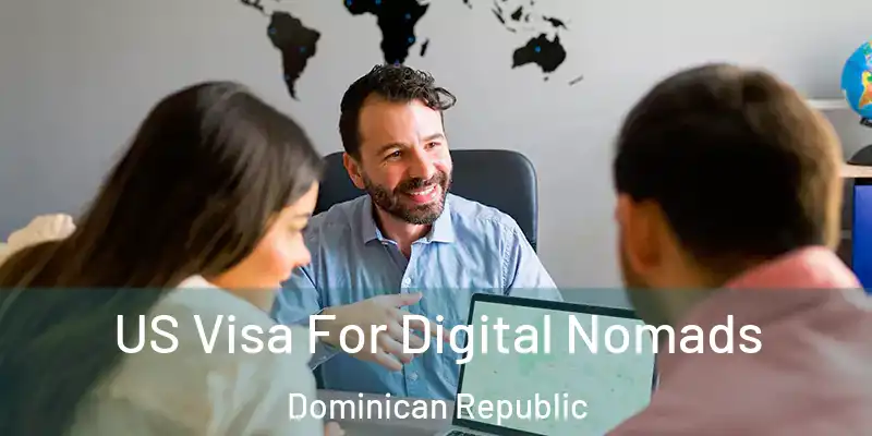  US Visa For Digital Nomads Dominican Republic