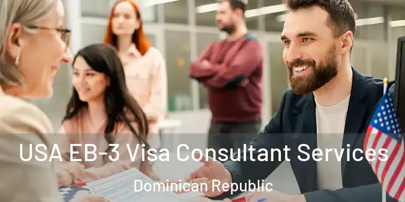  USA EB-3 Visa Consultant Services Dominican Republic