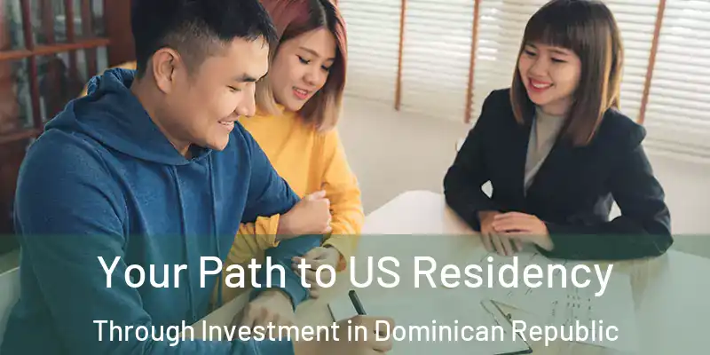  Your Path to US Residency Through Investment in Dominican Republic